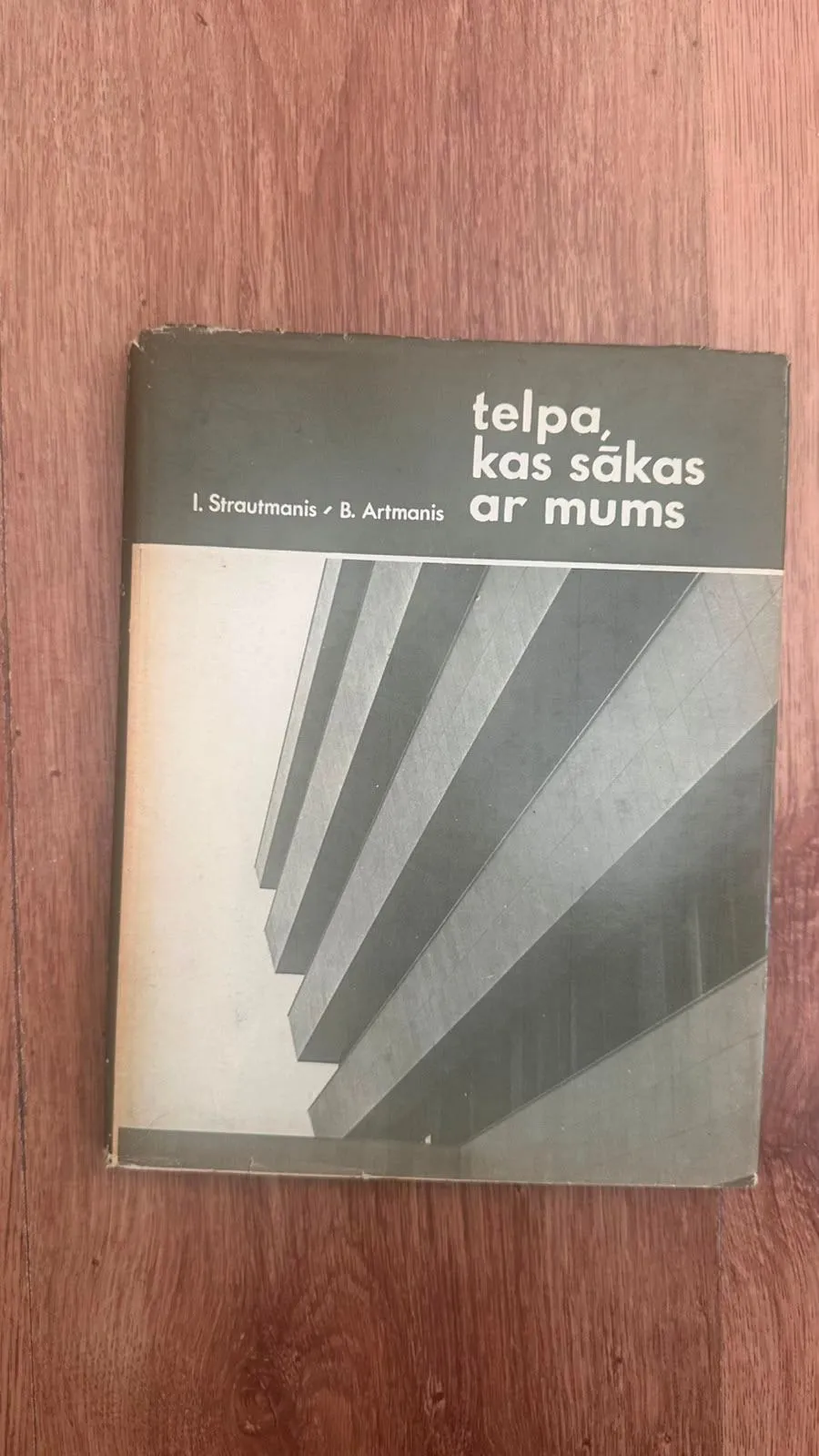 Grāmata: Telpa, kas sākas ar mums - I. Strautmanis, B. Artmanis