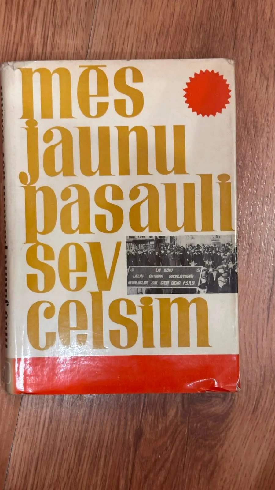 Vēsturiska grāmata: "Mēs jaunu pasauli sev celsim"
