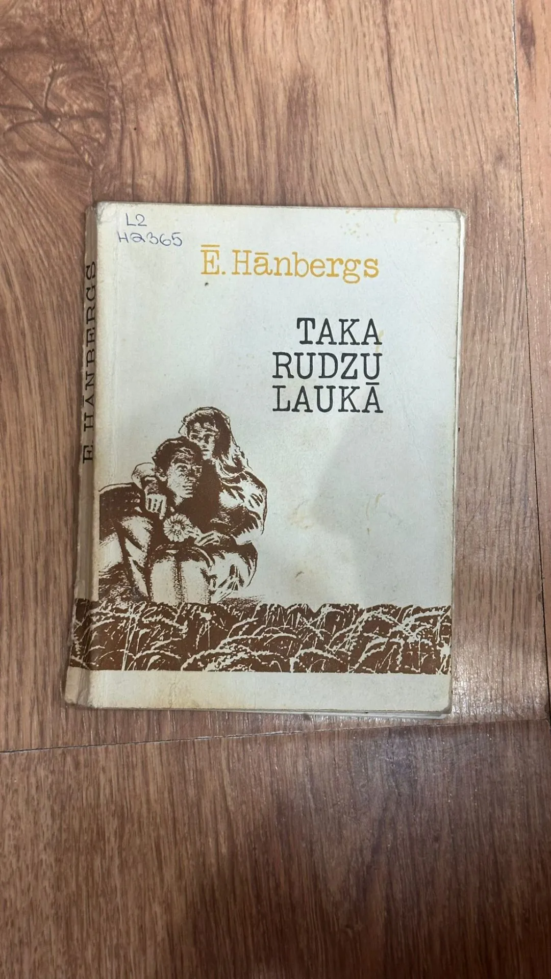 E. Hānbergs "Taka rudzu laukā" - Vecāka izdevuma romāns