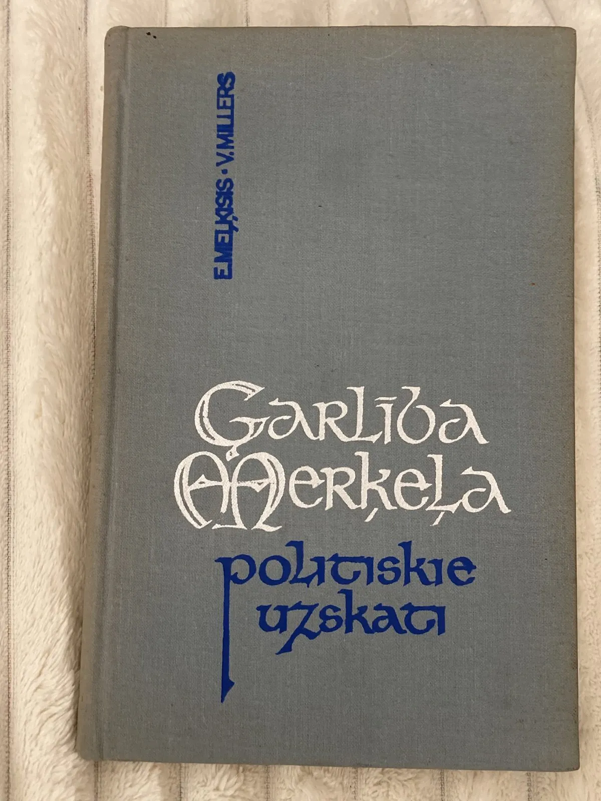 E. Mežs, V. Millers – Garlība Merķeļa politiskie uzskati 12