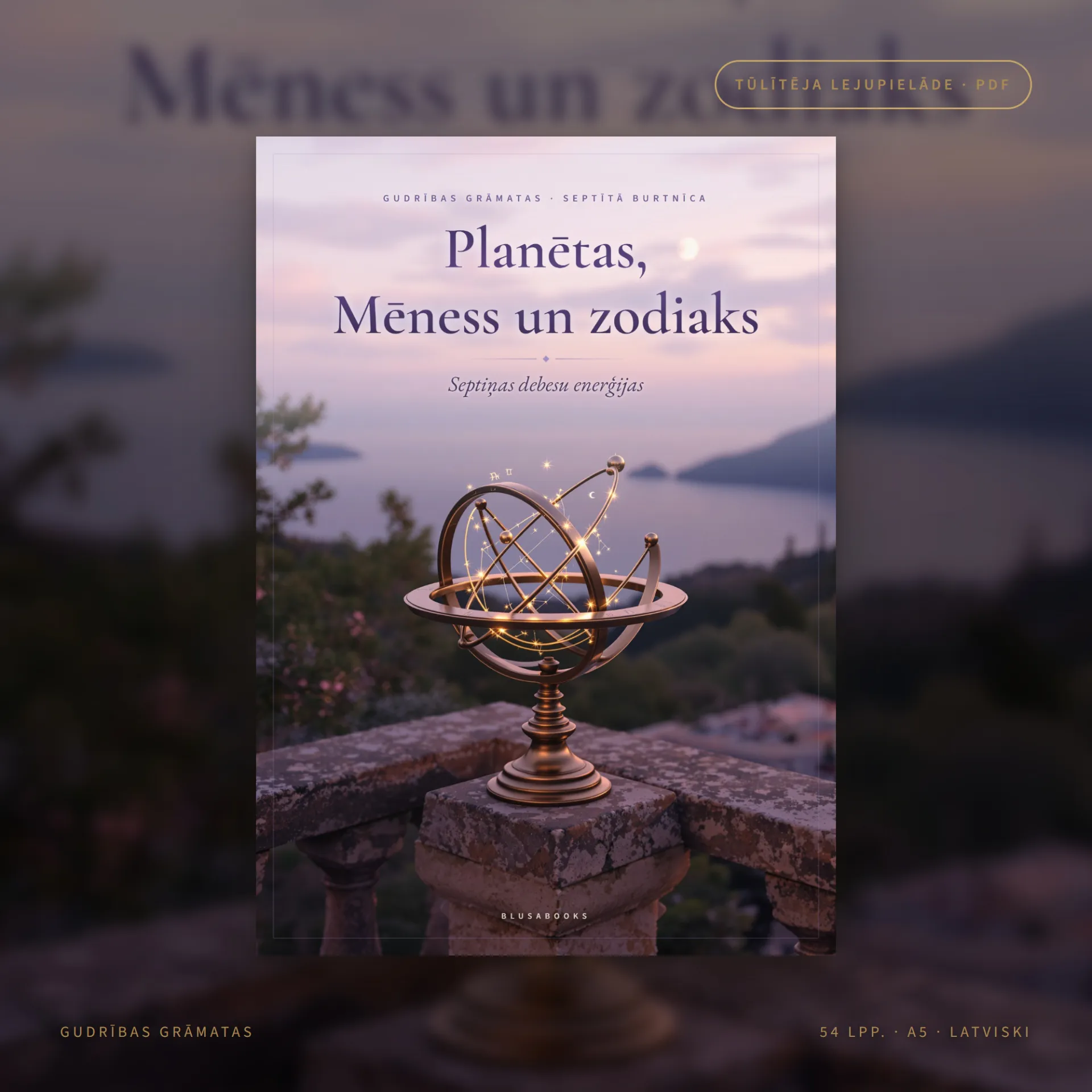 PLANĒTAS, MĒNESS UN ZODIAKS — septiņas debesu enerģijas, Mēness fāzes un zodiaks ar 8 izdrukājamām kartēm (e-grāmata, PDF)