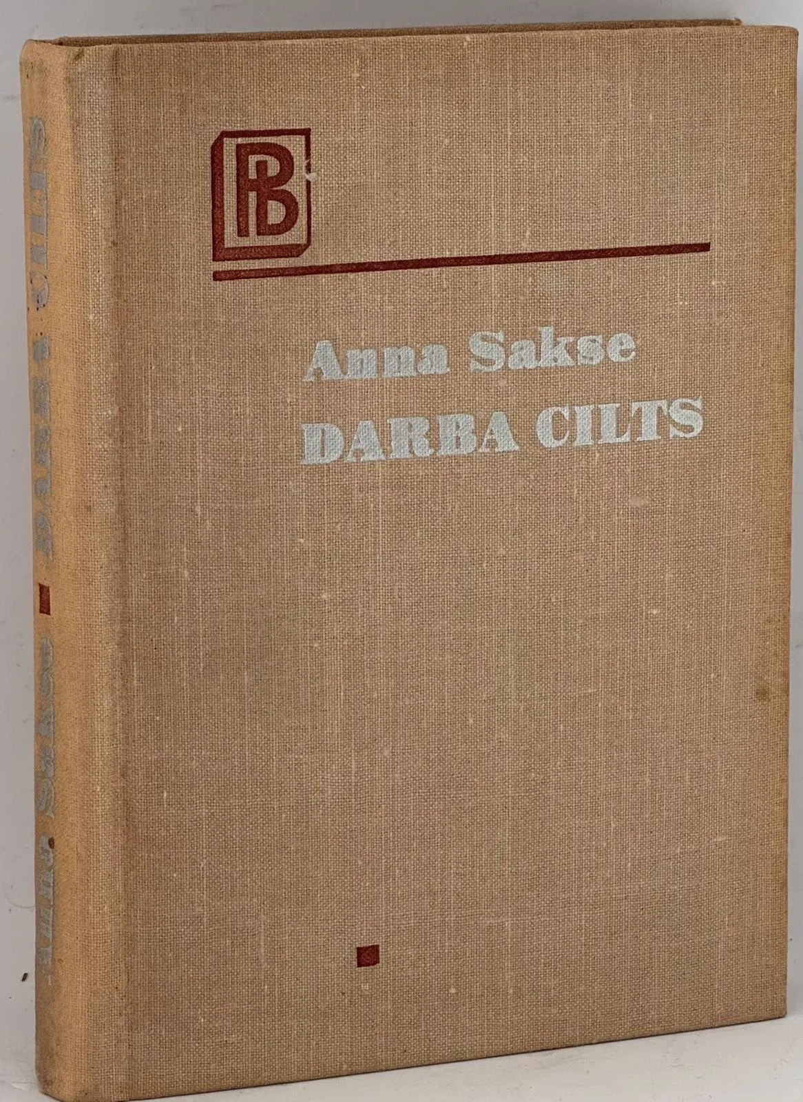 Anna Sakse - Darba Cilts