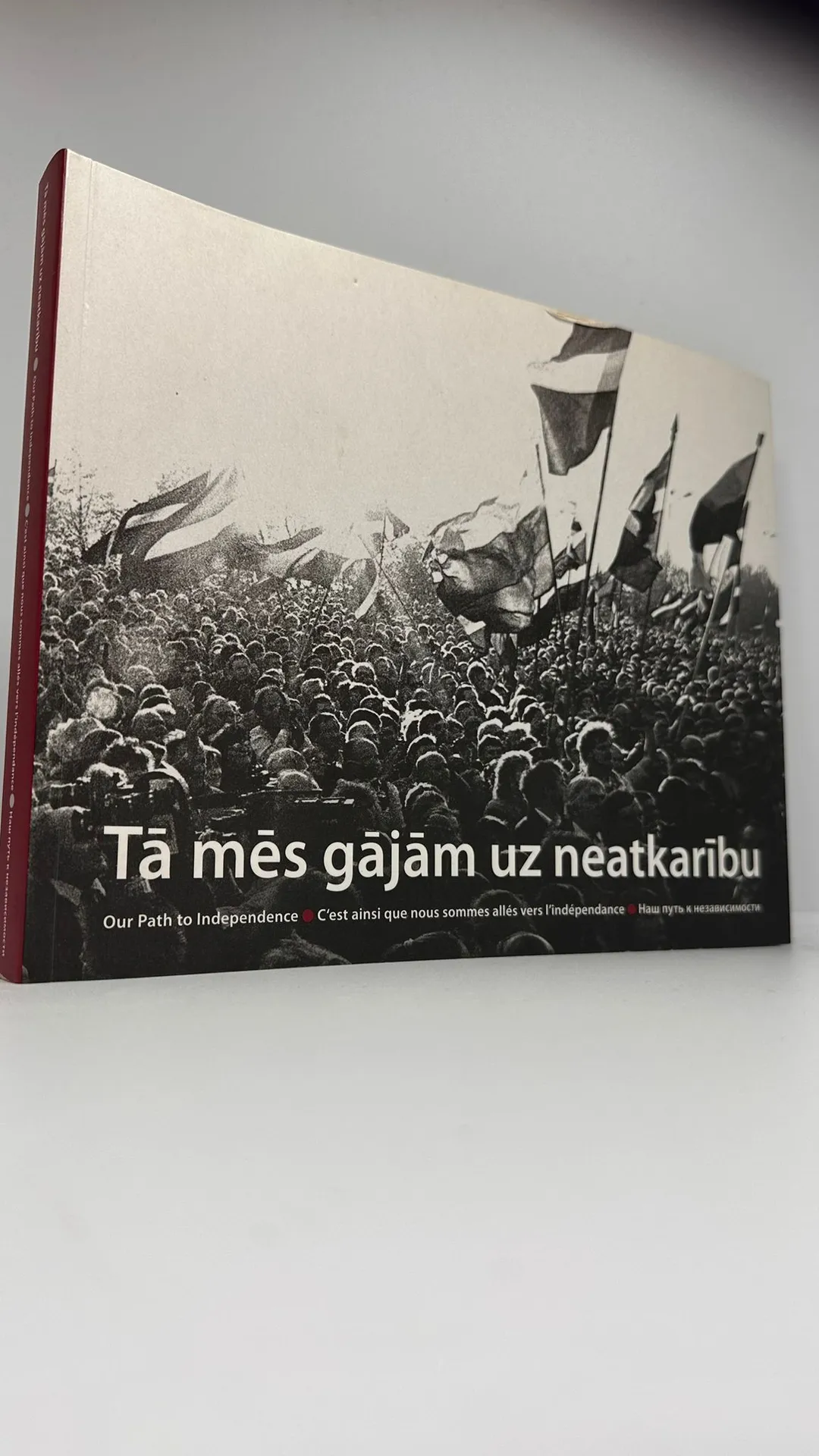 Tā mēs gājām uz neatkarību